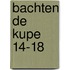 Bachten de Kupe 14-18