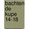 Bachten de Kupe 14-18 door Siegfried Debaeke