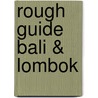 Rough Guide Bali & Lombok by Lucy Ridour