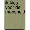 Ik kies voor de mensheid