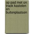 Op pad met On Track kastelen en buitenplaatsen