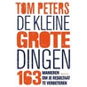 Kleine grote dingen by Tom Peters
