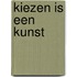 Kiezen is een kunst