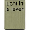 Lucht in je leven by Sjoukje van de Kolk