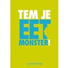 Tem je Eetmonster! door Sabine Wisman