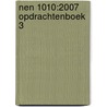 NEN 1010:2007 opdrachtenboek 3 door Onbekend