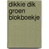 Dikkie Dik Groen blokboekje