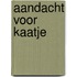 Aandacht voor Kaatje
