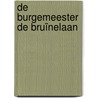 DE BURGEMEESTER DE BRUïNELAAN by A. Slobbe