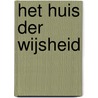 Het Huis der Wijsheid