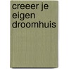 Creeer je eigen droomhuis door Francoise Coffrant