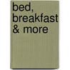 Bed, Breakfast & More by P. Borsboom