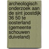 Archeologisch onderzoek aan de Sint Joostdijk 36 50 te Oosterland (gemeente Schouwen Duiveland) door R.F. Engelse