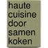 Haute Cuisine door Samen Koken