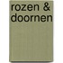 Rozen & doornen