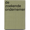 De zoekende ondernemer door Jeska Verstegen