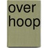 Over hoop