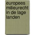 Europees milieurecht in de Lage Landen