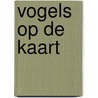 Vogels op de kaart door Monica Wesseling