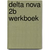 Delta Nova 2b Werkboek by Gevers
