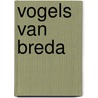 Vogels van Breda by Willem Veenhuizen
