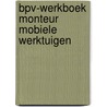 BPV-werkboek Monteur Mobiele Werktuigen door Onbekend