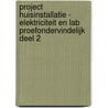 Project huisinstallatie - Elektriciteit en lab proefondervindelijk deel 2 by Vrancken Rudi