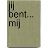 Jij bent... mij door P. van Bosse