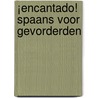 ¡Encantado! Spaans voor gevorderden by D. ter Horst
