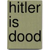 Hitler is dood by S. Devillé