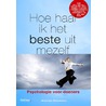 Hoe haal ik het beste uit mezelf? door Ursela van Stekelenburg