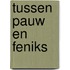 Tussen pauw en feniks