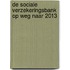 De Sociale Verzekeringsbank op weg naar 2013