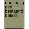 Doelmatig met bestaand beleid by E. Scavenius