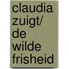 Claudia zuigt/ De wilde frisheid door Claudia de Breij