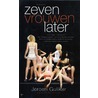 Zeven Vrouwen Later by Jeroen Guliker