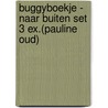 Buggyboekje - Naar buiten set 3 ex.(Pauline Oud) door Pauline Oud