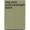 Zeg nooit nooit/Verborgen talent door S. Mayberry