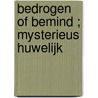 Bedrogen of bemind ; Mysterieus huwelijk door Yvonne Lindsay