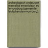 Archeologisch onderzoek Marcellus Emantslaan eo te Voorburg (gemeente Leidschendam-Voorburg). door S. Depuydt