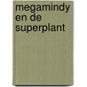 MegaMindy en de superplant by Ger Verhulst
