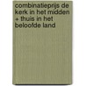 Combinatieprijs De kerk in het midden + Thuis in het beloofde land door Machiel Bakker e.a.