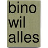 Bino wil alles door M. van Driel