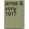 Arras & Vimy 1917 door Peter Barton