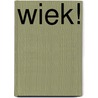 Wiek! by Leuntje Aarnoutse