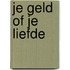 Je geld of je liefde