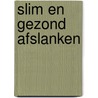 Slim en gezond afslanken door M.E. Winnubst