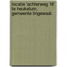 Locatie 'Achterweg 16' te Heukelum, gemeente Lingewaal. by E. Jacobs