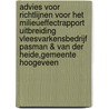 Advies voor richtlijnen voor het milieueffectrapport Uitbreiding vleesvarkensbedrijf Pasman & Van der Heide,gemeente Hoogeveen by Commissie voor de m.e.r.