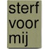 Sterf voor mij